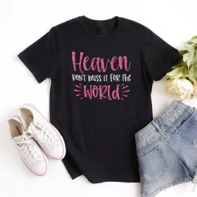 Heaven Don't Miss it For The World Sparkle Tee