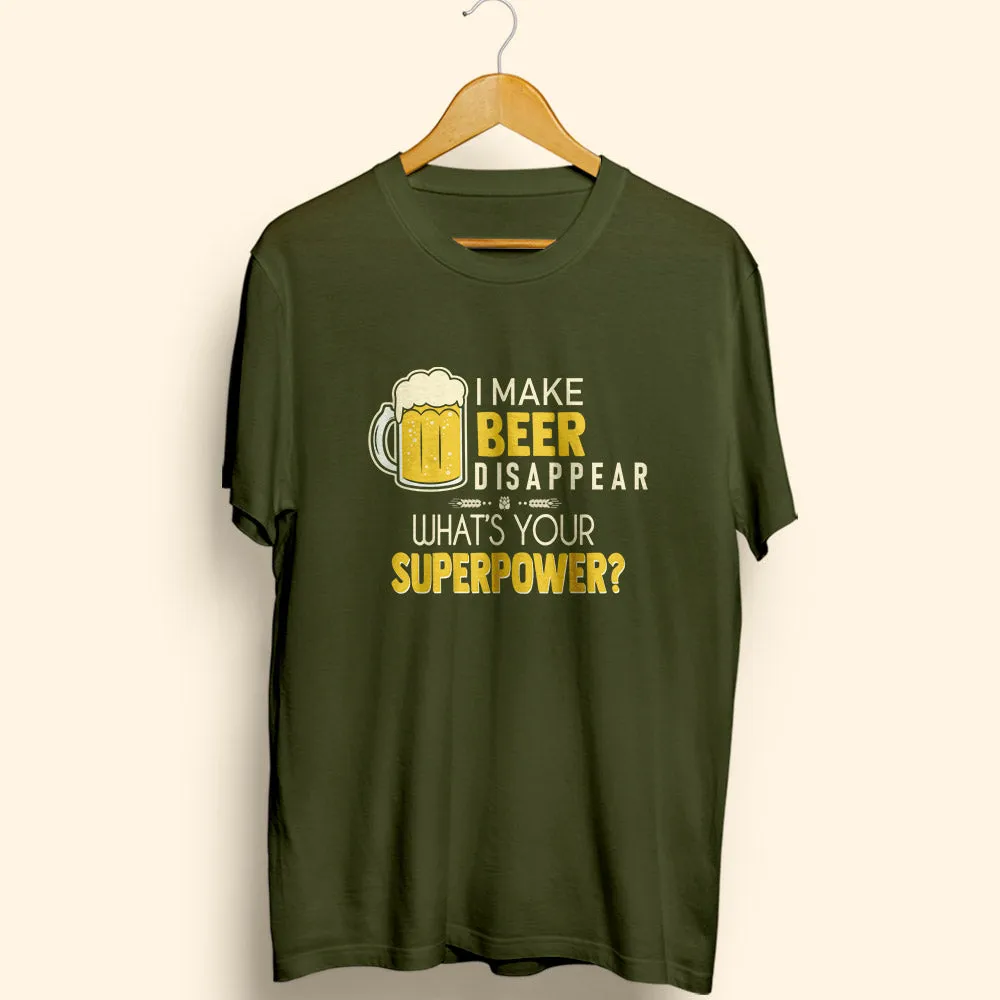 I Make Beer Disappear Half Sleeve T-Shirt