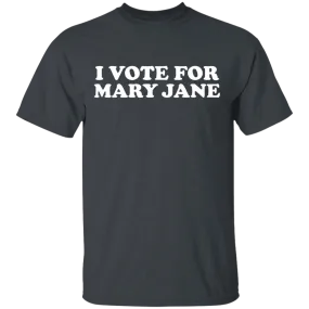 I Vote For Mary Jane T-Shirt